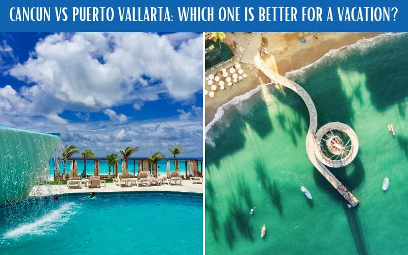 CANCUN VS PUERTO VALLARTA