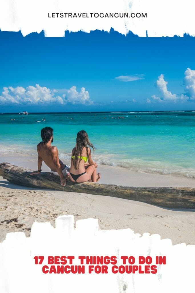 Pinterest image saying "Things to Do in Cancun for Couples".